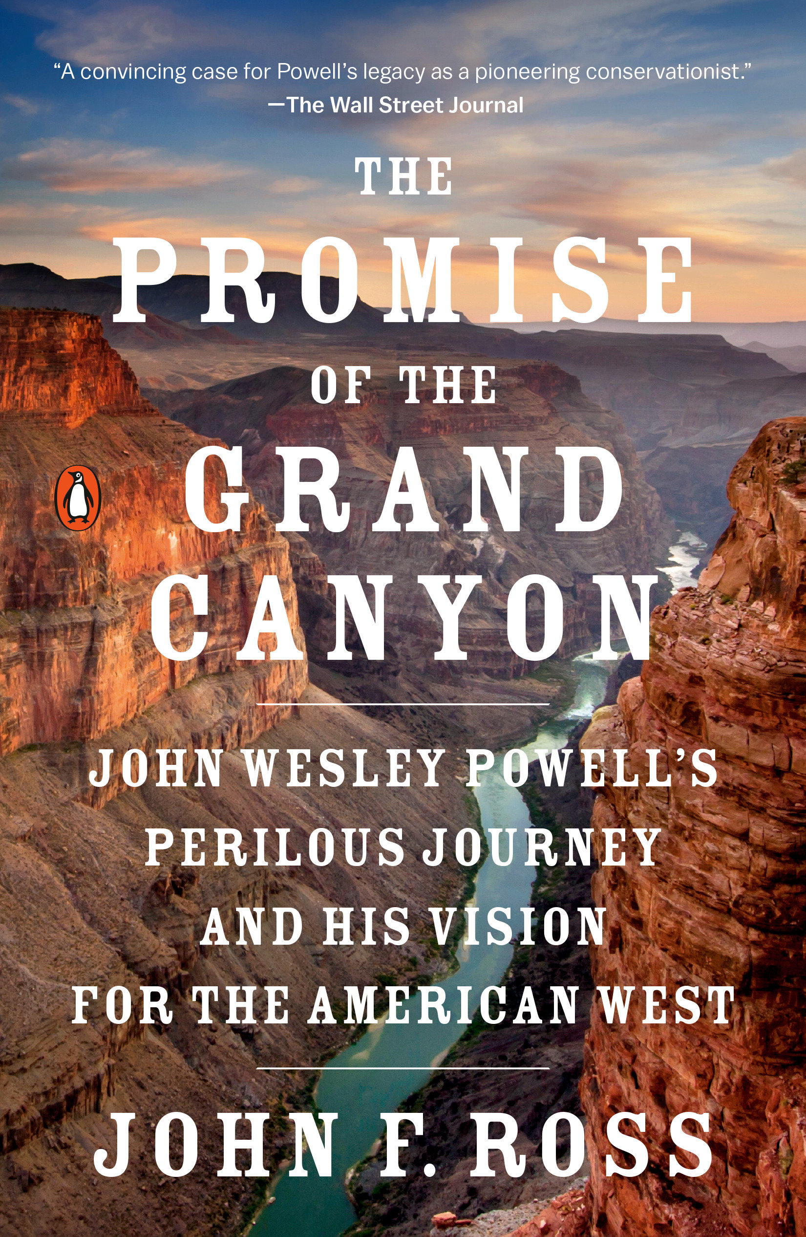 The promise of the Grand Canyon John Wesley Powell's perilous journey and his vision for the American West cover image cdn