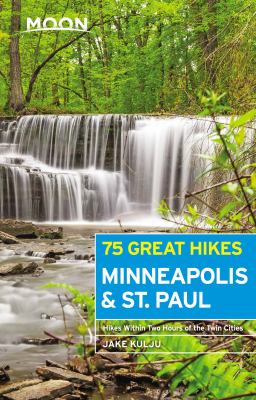 Moon handbooks. 75 great hikes Minneapolis & St. Paul cover image cdn
