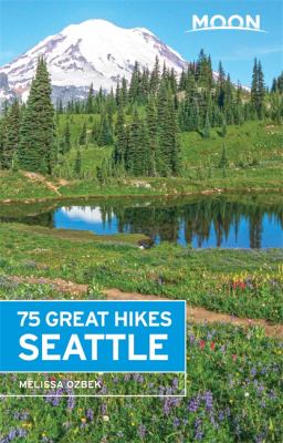 Moon handbooks. 75 great hikes Seattle cover image cdn