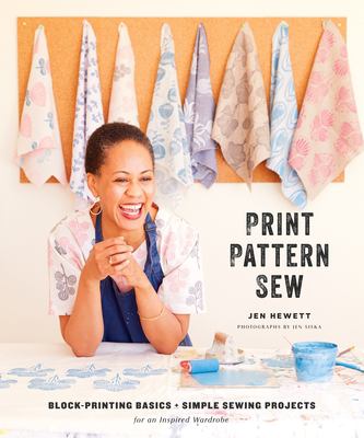 Print, pattern, sew : block-printing basics + simple sewing projects for an inspired wardrobe cover image