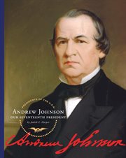 Andrew Johnson : our seventeenth president cover image cdn