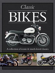Classic bikes : a collection of iconic & much-loved classics cover image cdn