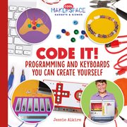 Code it! : programming and keyboards you can create yourself cover image cdn