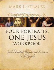 Four portraits, one Jesus : guided reading projects and exercises in the Gospels. Workbook cover image cdn