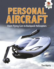 Personal aircraft : from flying cars to backpack helicopters cover image cdn