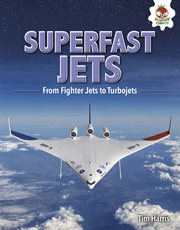 Superfast jets : from fighter jets to turbo jets cover image cdn