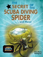 The secret of the scuba diving spider-- and more! cover image cdn