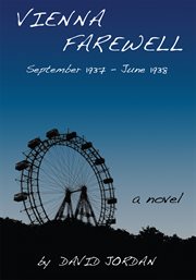 Vienna farewell : September 1937 - June 1938: a novel cover image cdn