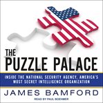 The puzzle palace : inside the national security agency, America's most secret intelligence organization cover image cdn