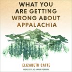 What you are getting wrong about Appalachia cover image cdn