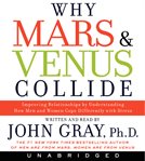 Why Mars & Venus collide : improving relationships by understanding how men and women cope differently with stress cover image cdn