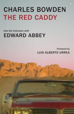 The red caddy : into the unknown with Edward Abbey cover image