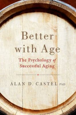 Better with age : the psychology of successful aging cover image