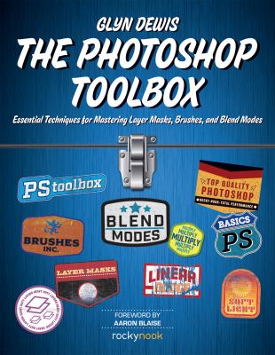 The Photoshop toolbox : essential techniques for mastering layer masks, brushes, and blend modes cover image