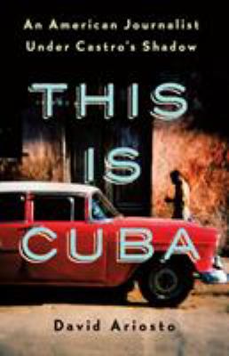 This is Cuba : an American journalist under Castro's shadow  cover image cdn