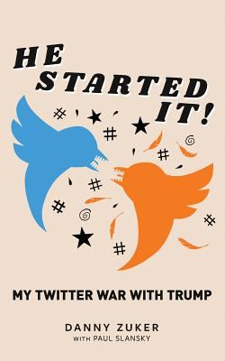 He started it! : my Twitter war with Trump cover image