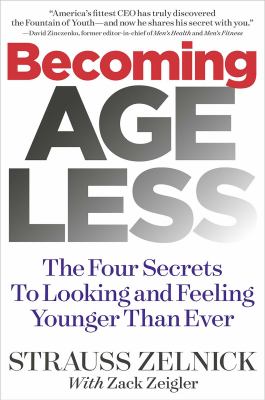 Becoming ageless : the four secrets to looking and feeling younger than ever cover image