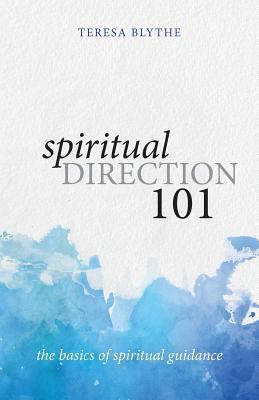 Spiritual direction 101 : the basics of spiritual guidance cover image