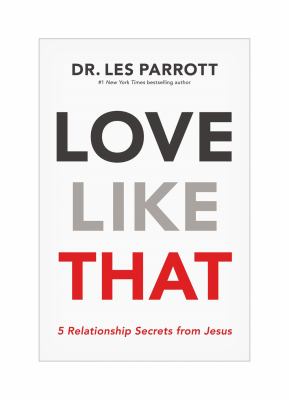 Love like that : 5 relationship secrets from Jesus cover image