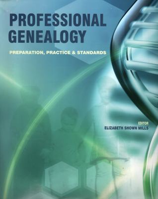 Professional genealogy : preparation, practice & standards cover image
