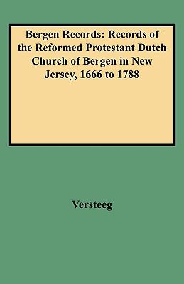 Bergen records : records of the Reformed Protestant Dutch Church of Bergen in New Jersey, 1666 to 1788 cover image