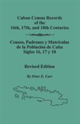 Cuban census records of the 16th, 17th, and 18th centuries = Censos, padrones y matrículas de la población de Cuba siglos 16, 17 y 18 cover image