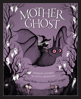Mother Ghost : nursery rhymes for little monsters cover image