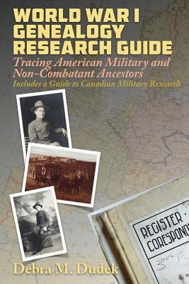 World War I genealogy research guide : tracing American military and non-combatant ancestors cover image