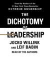 The dichotomy of leadership balancing the challenges of extreme ownership to lead and win cover image