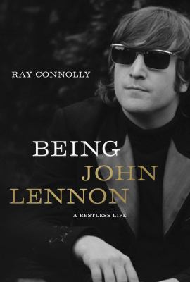 Being John Lennon : a restless life  cover image cdn