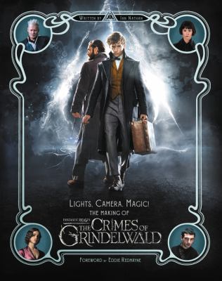 Lights, camera, magic! : the making of Fantastic beasts : the crimes of Grindelwald cover image