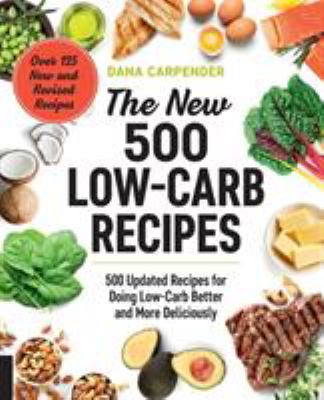 The new 500 low-carb recipes : 500 updated recipes for doing low-carb better and more deliciously  cover image cdn