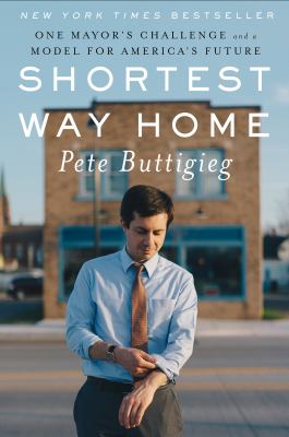 Shortest way home : one mayor's challenge and a model for America's future cover image