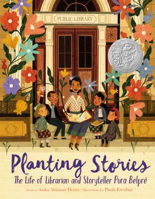 Planting stories : the life of librarian and storyteller Pura Belpré cover image