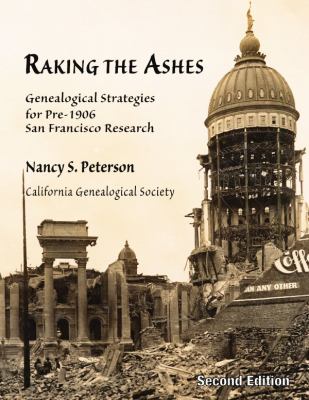 Raking the ashes : genealogical strategies for pre-1906 San Francisco research cover image