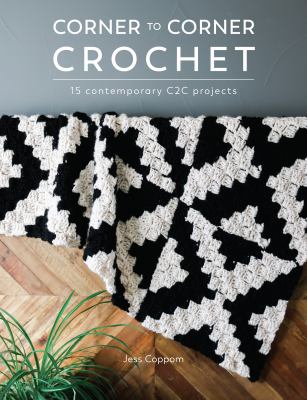 Corner to corner crochet : 15 contemporary C2C projects  cover image cdn