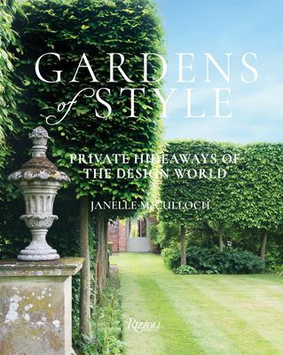 Gardens of style : private hideaways of the design world cover image