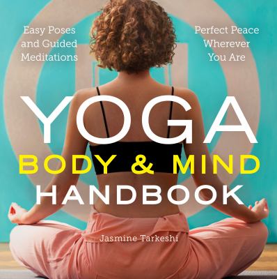 Yoga body & mind handbook : easy poses and guided meditations : perfect peace wherever you are cover image