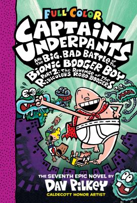 Captain Underpants and the big, bad battle of the Bionic Booger Boy, part 2 : the revenge of the ridiculous Robo-Boogers  cover image cdn