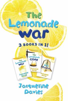 The Lemonade War, Three books in one : the lemonade war, the lemonade crime, the bell bandit cover image