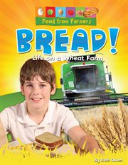Bread! : life on a wheat farm cover image cdn