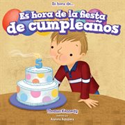 Es hora de la fiesta de cumpleaños = : It's time for a birthday party cover image cdn