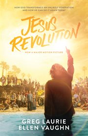 Jesus revolution : how God transformed an unlikely generation and how he can do it again today cover image cdn