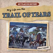 My life on the Trail of Tears cover image cdn