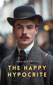 The happy hypocrite : a fairy tale for tired men cover image cdn