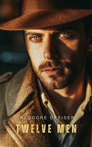 Sister Carrie ; : Jennie Gerhardt ; Twelve men cover image cdn