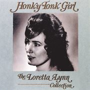 Honky tonk girl : the Loretta Lynn collection cover image cdn