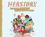 HerStory : 50 women and girls who shook up the world cover image cdn