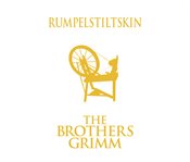 Rumpelstiltskin : from the German of the Brothers Grimm cover image cdn