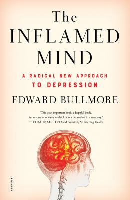 The inflamed mind : a radical new approach to depression cover image